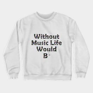 Life Would B♭ (record pattern Crewneck Sweatshirt